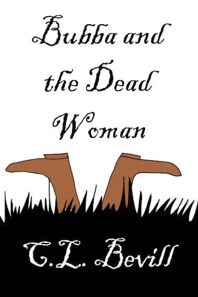 Bubba and the Dead Woman by C.L. Bevill