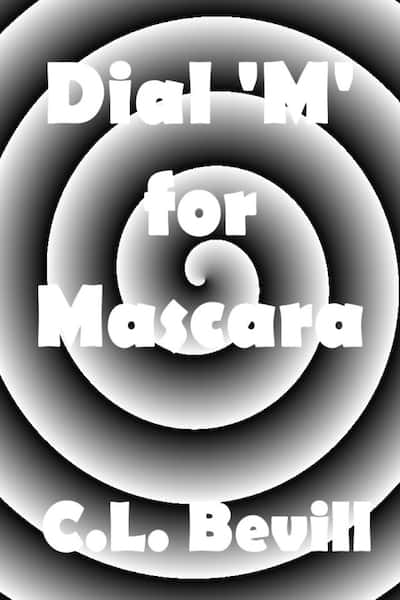 Book cover for Dial ‘M’ For Mascara by C.L. Bevill