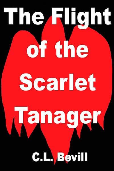 Book cover for The Flight of the Scarlet Tanager by C.L. Bevill